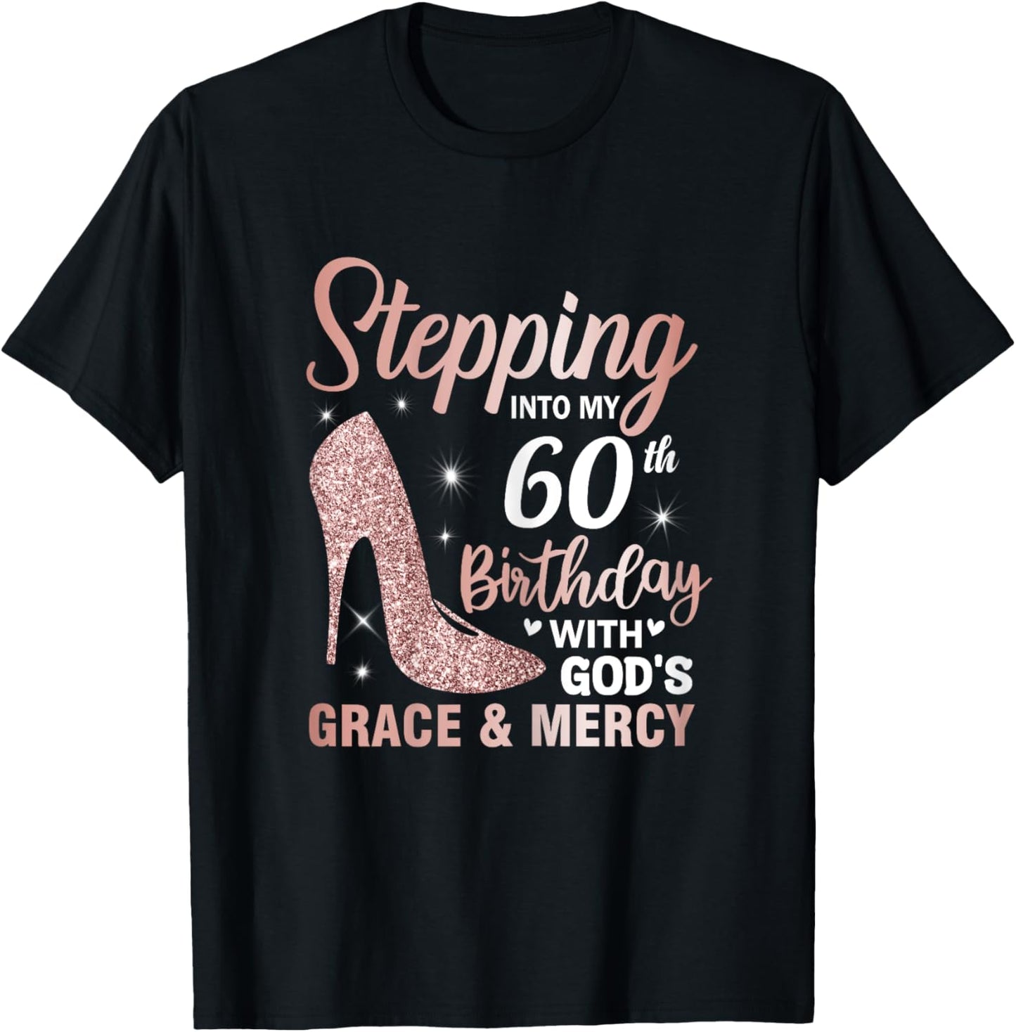 Stepping Into My 60th Birthday Shirt Women 60 Year Old Bday T-Shirt - T-Shirt | Black