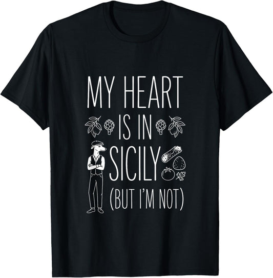My Heart is in Sicily (But I Am Not) - Sicilian Souvenir T-Shirt - T-Shirt | Black