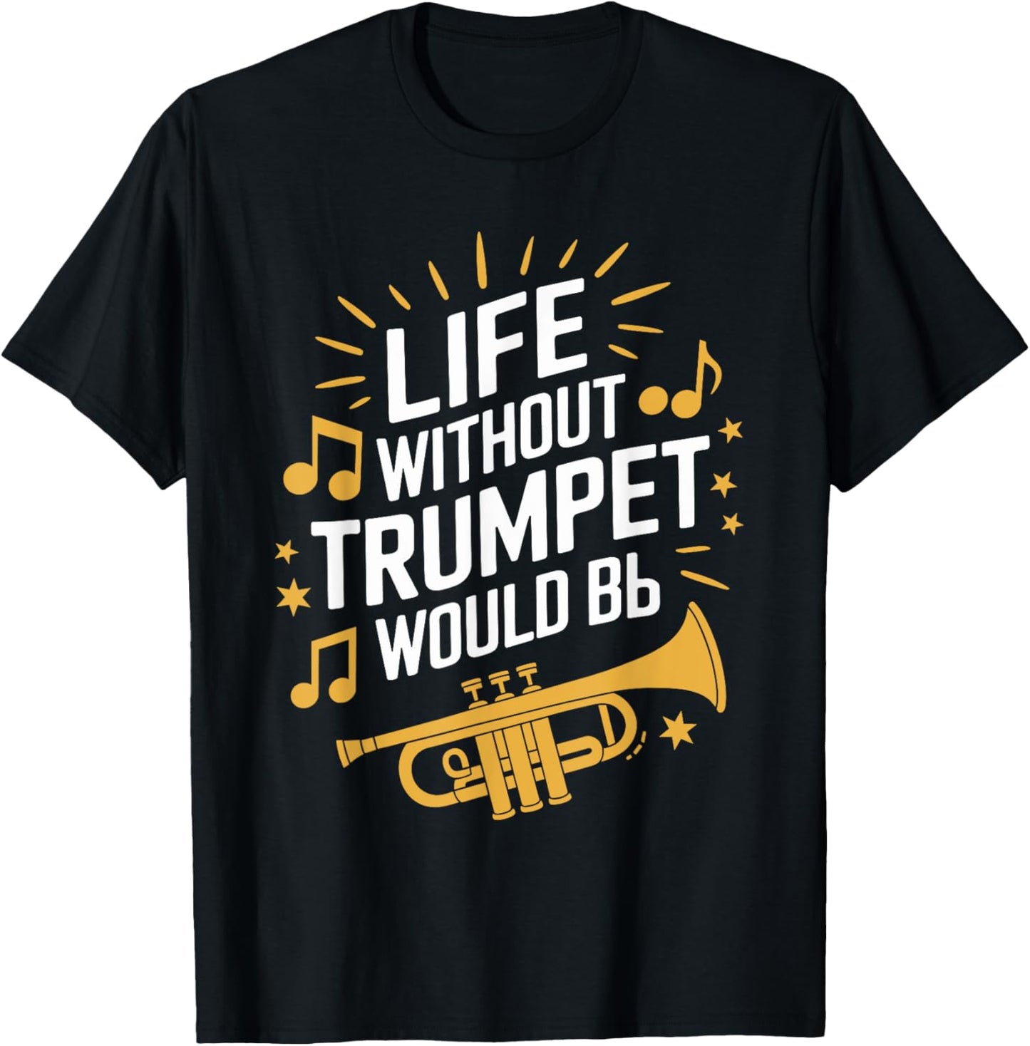 Life without trumpet would be flat, Trumpeter Trumpet Player T-Shirt - T-Shirt | Black
