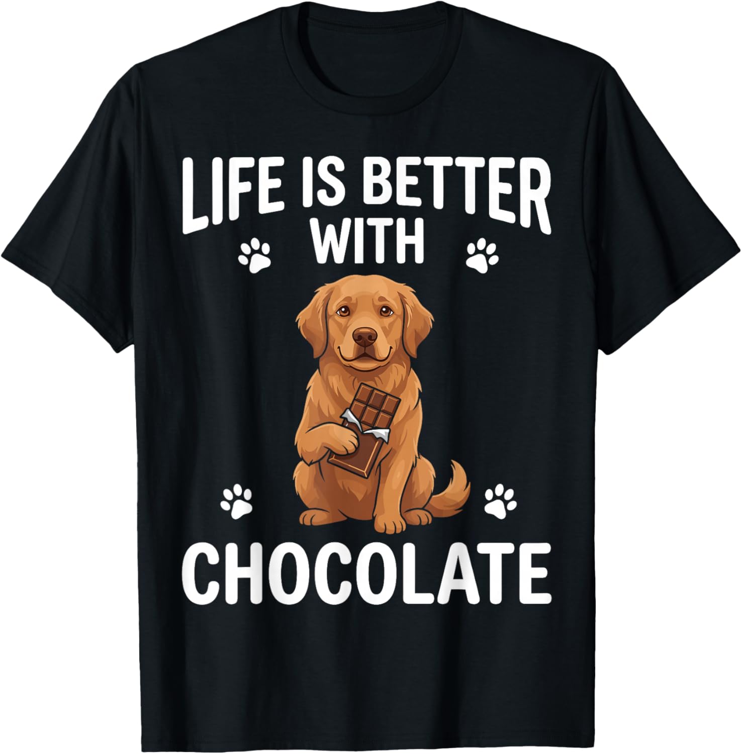 Life is Better with Chocolate Dog Quote Design T-Shirt - T-Shirt | Black