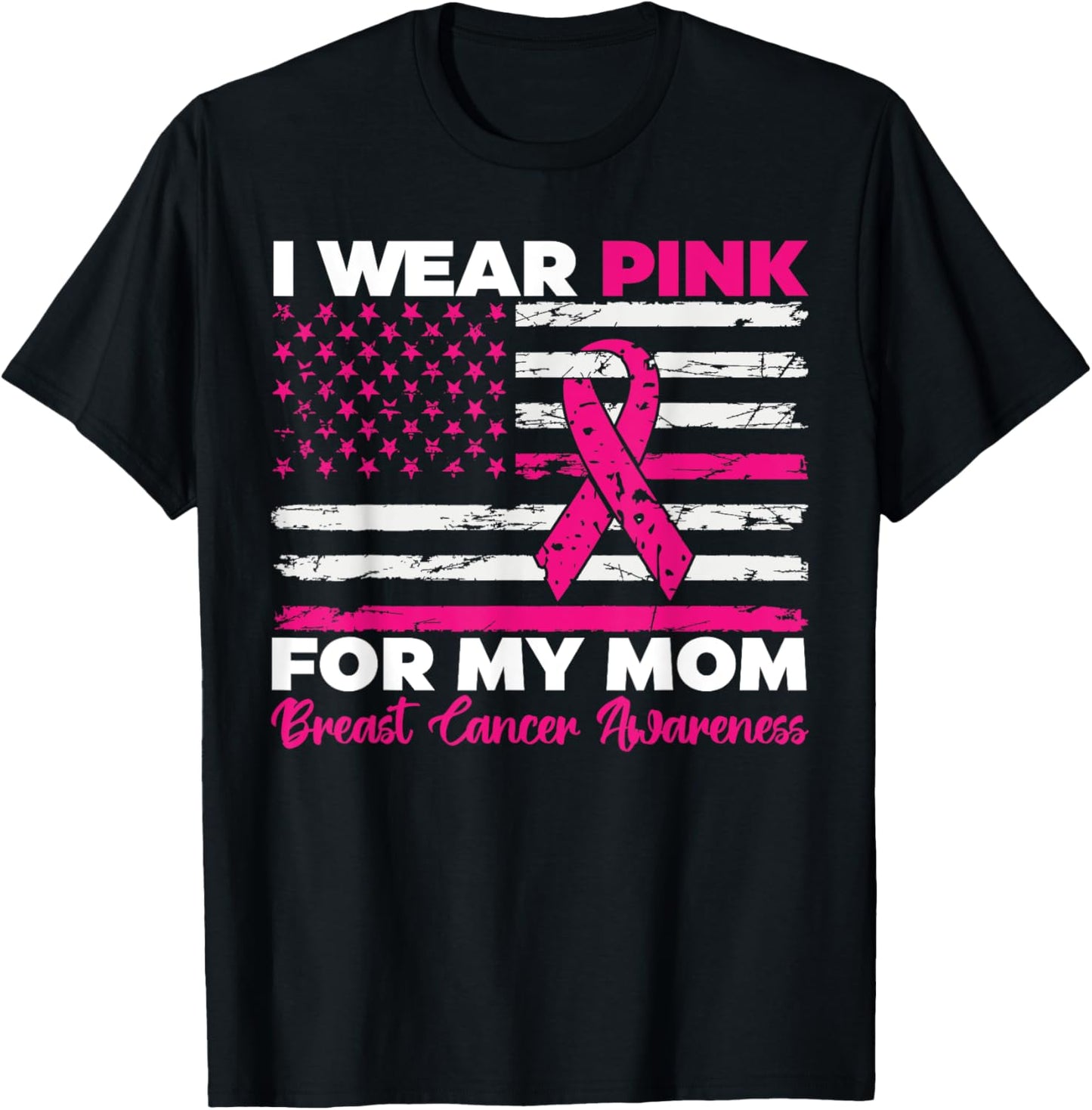 I Wear Pink For My Mom Breast Cancer Awareness American Flag T-Shirt - T-Shirt | Black