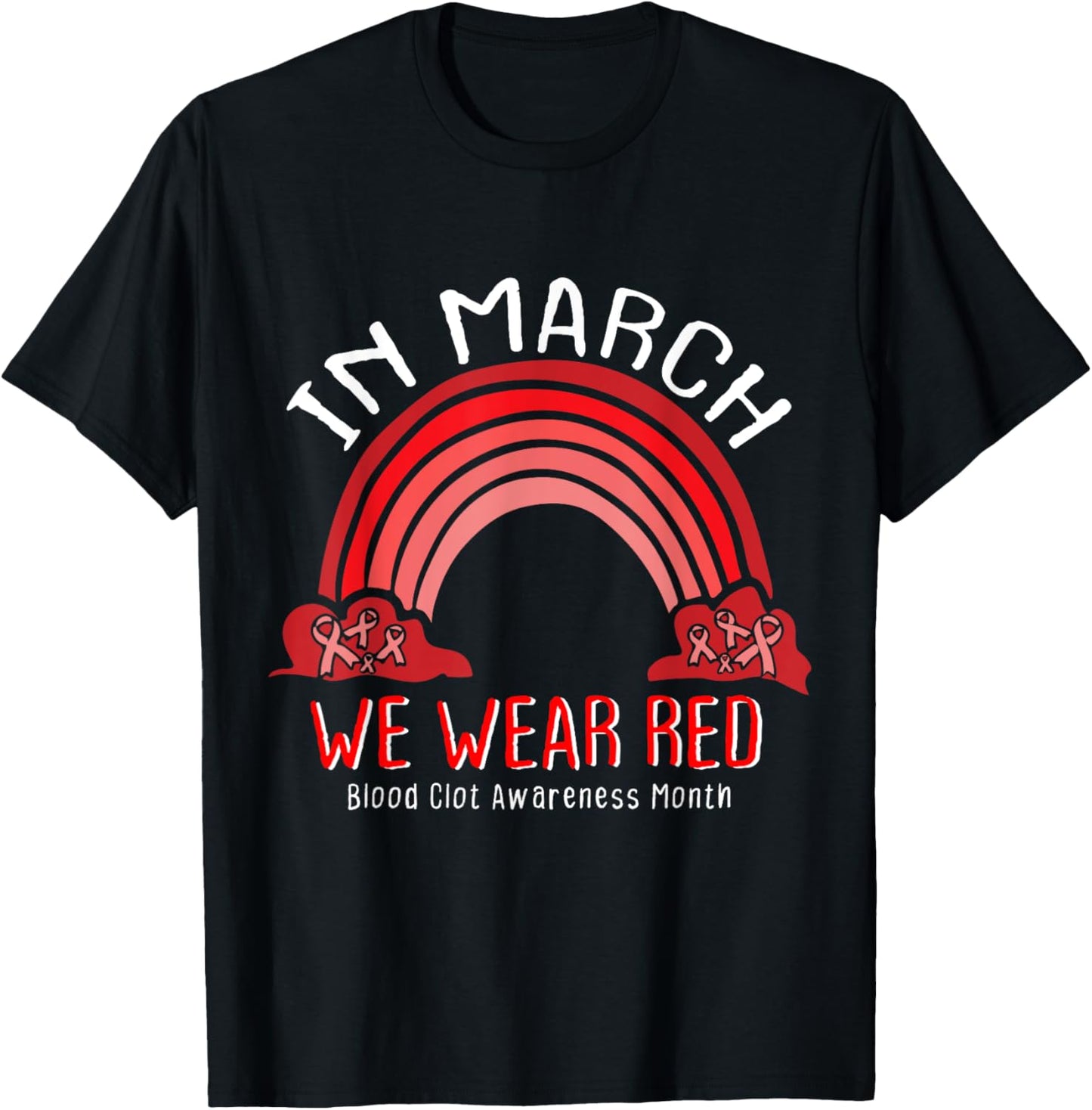 In March We Wear Red for Blood Clot Awareness Month Rainbow T-Shirt - T-Shirt | Black