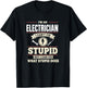 I'm an Electrician I Can't Fix Stupid But I Can Fix What St T-Shirt - T-Shirt | Black