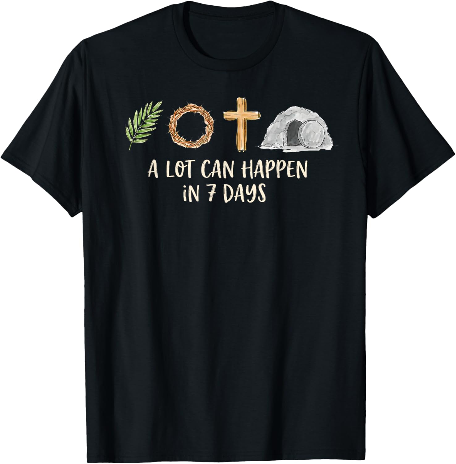 A Lot Can Happen in 7 Days Easter Religious Women Men Kids T-Shirt - T-Shirt | Black