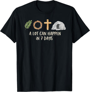 A Lot Can Happen in 7 Days Easter Religious Women Men Kids T-Shirt - T-Shirt | Black