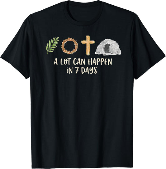 A Lot Can Happen in 7 Days Easter Religious Women Men Kids T-Shirt - T-Shirt | Black