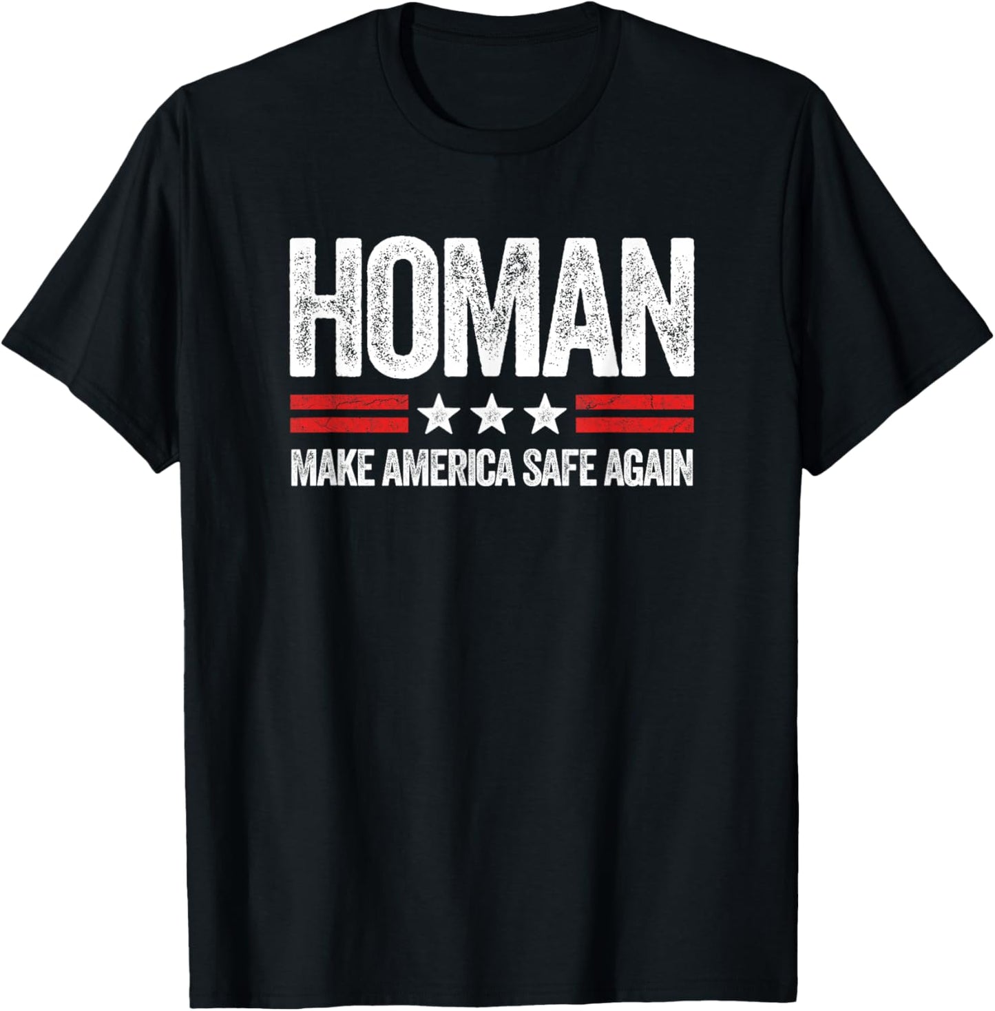Make America Safe Again Tom Homan Funny US Patriotic Party T-Shirt - T-Shirt | Black