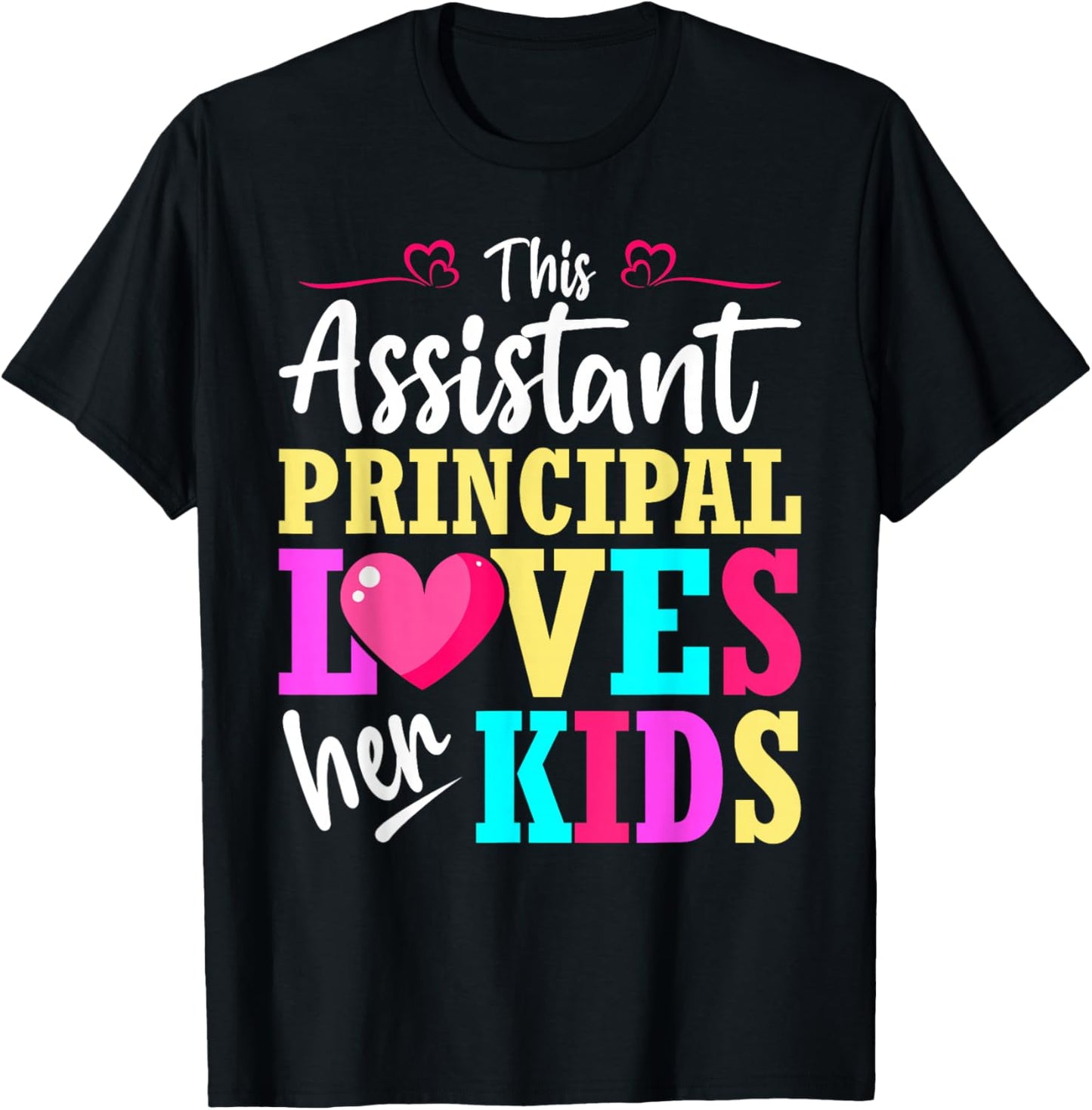 School Assistant Principal Loves Her Kids Valentine T-Shirt - T-Shirt | Black