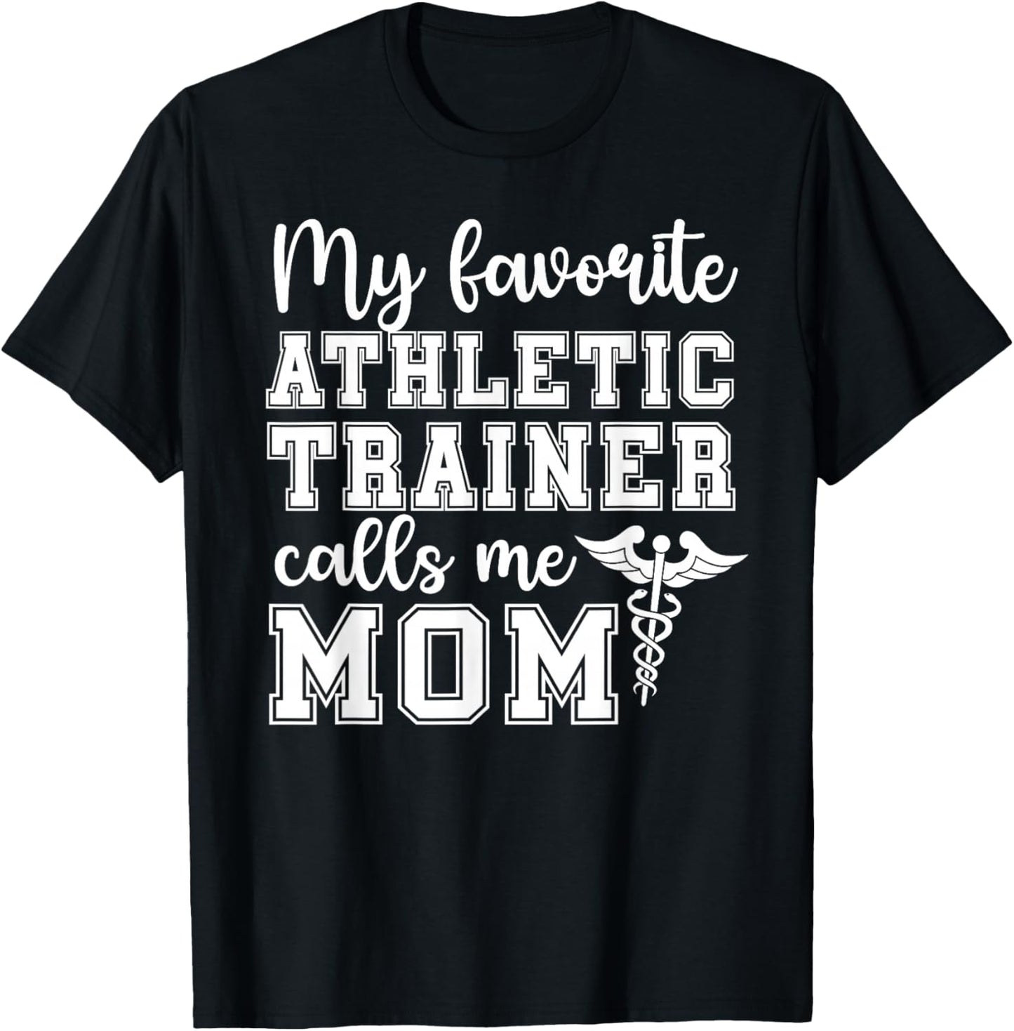 My Favorite Athletic Trainer Mom of an Athletic Trainer Mama T-Shirt - T-Shirt | Black