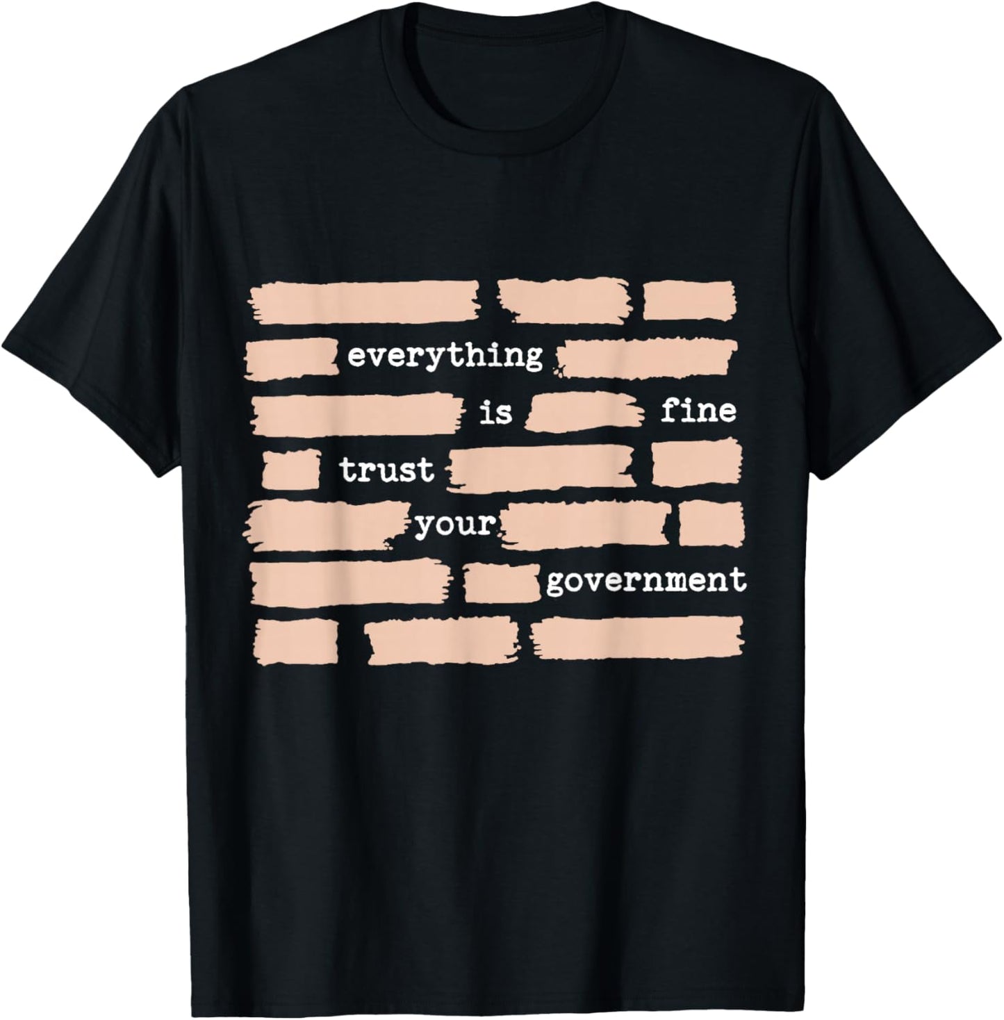 Everything is Fine Trust Your Government T-Shirt - T-Shirt | Black