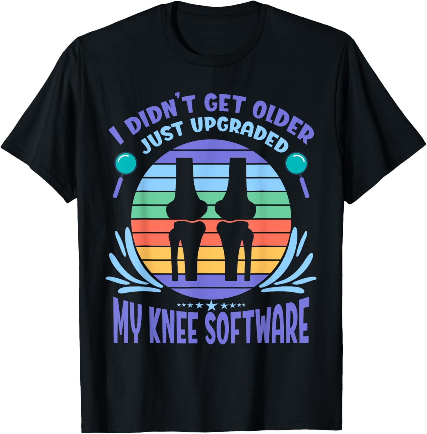 Bionic Knee Just Upgraded My Knee Software New Knee T-Shirt - T-Shirt | Black