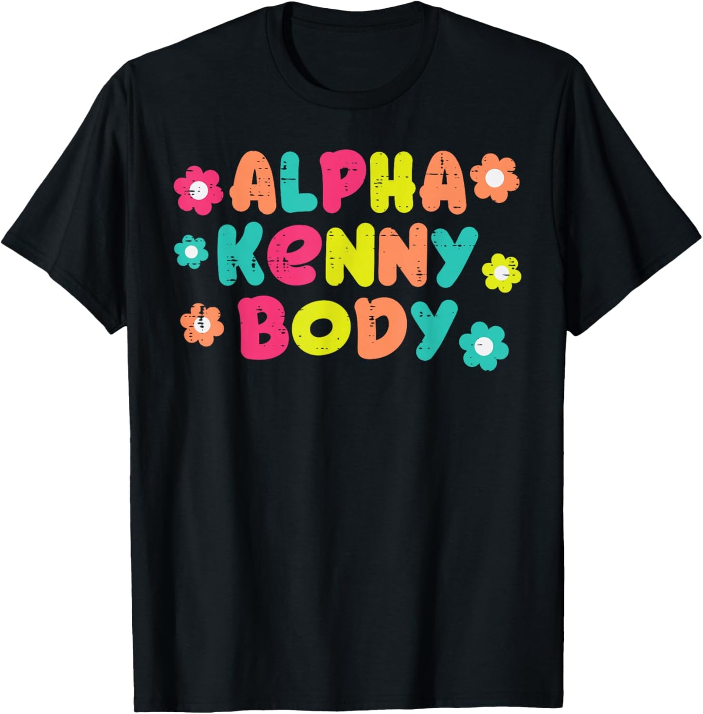 Alpha Kenny Body Funny Saying Adult Humor Joke Men Women T-Shirt - T-Shirt | Black