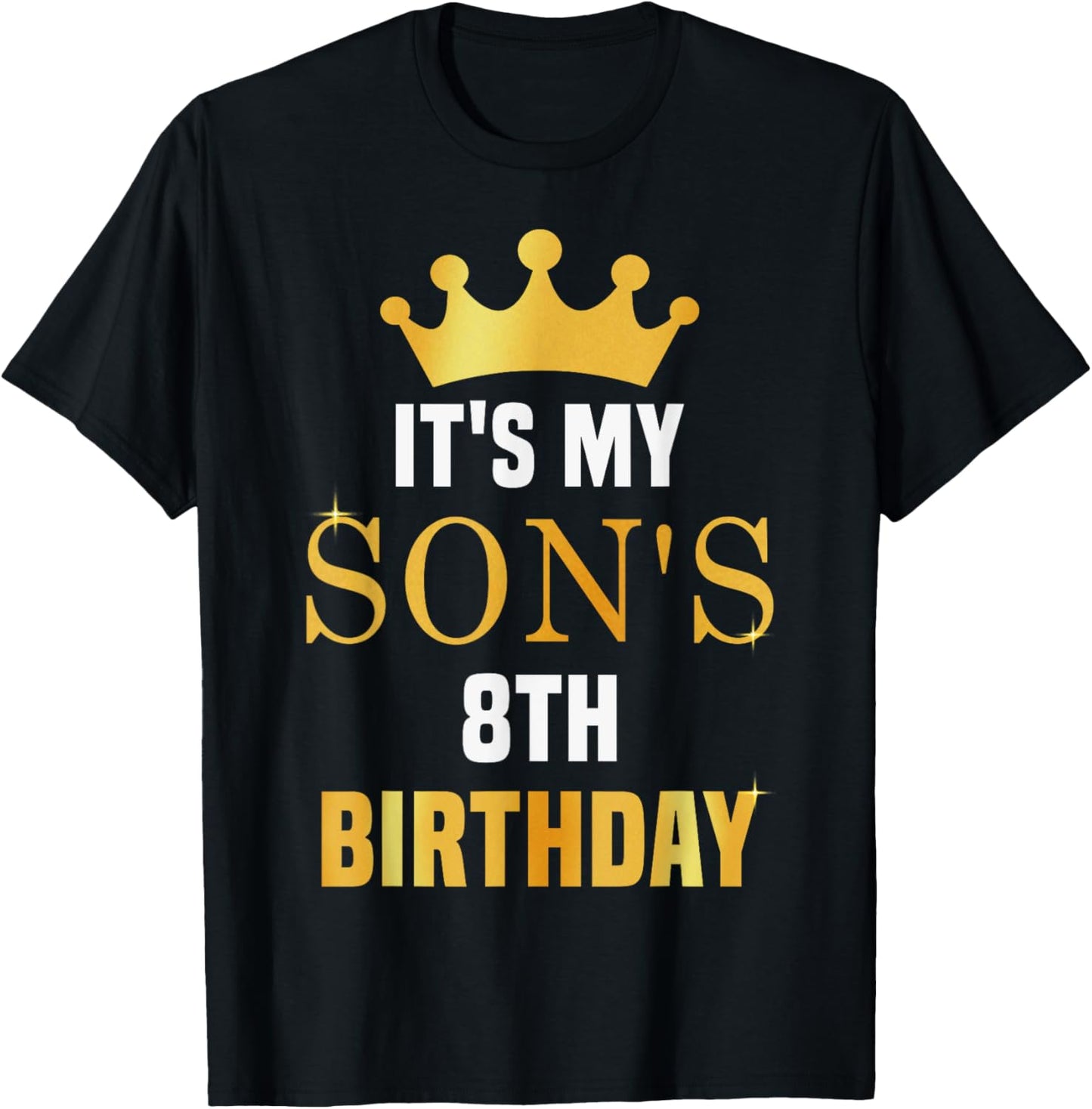 Its My Son's 8th Birthday Funny 8 Years Old Golden Bday T-Shirt - T-Shirt | Black