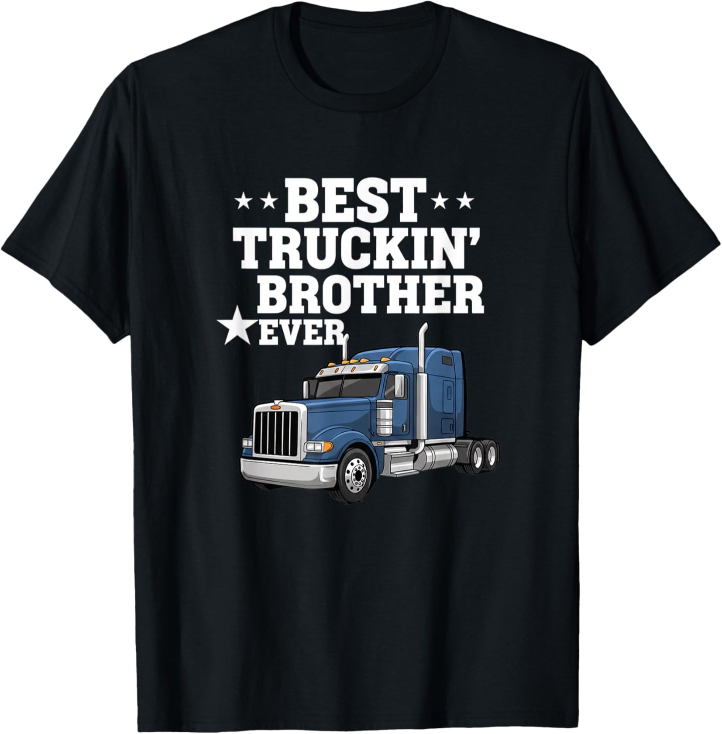 Best Truckin' Brother Ever Trucking Design T-Shirt - T-Shirt | Black