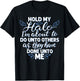 Hold My Halo I'm About to Do Unto Others As They Have Done T-Shirt - T-Shirt | Black