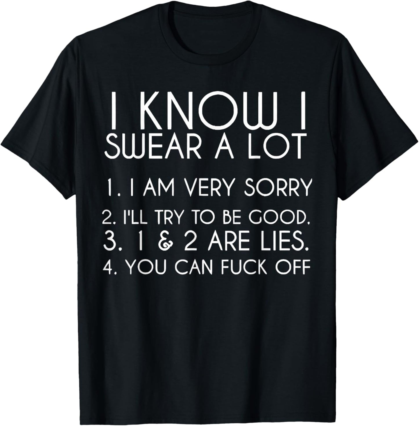 I Know I Swear A Lot I Am Very Sorry Funny Saying Quote Men T-Shirt - T-Shirt | Black
