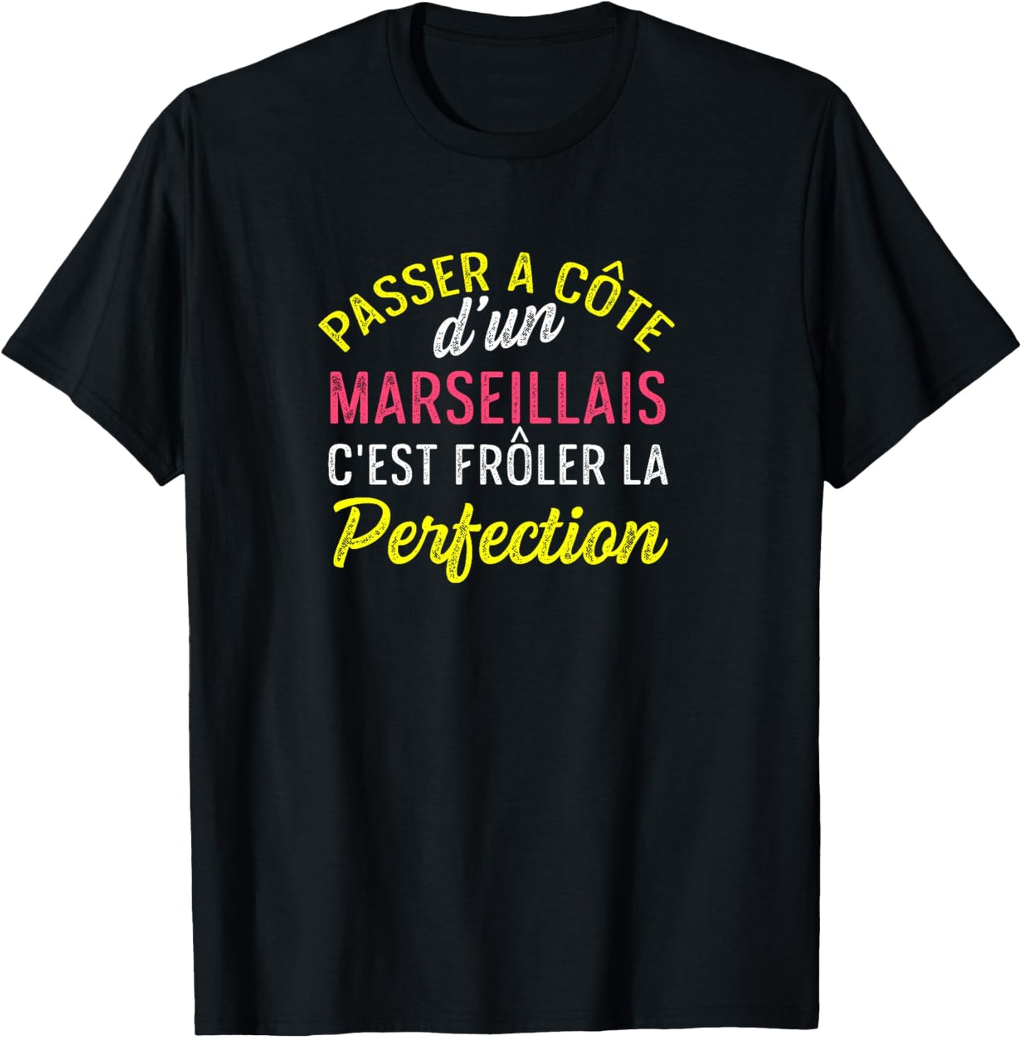 Homme Marseille Perfection Drôle Ville Culture France Homme Cadeau Haut de Gamme T-Shirt - T-Shirt | Black