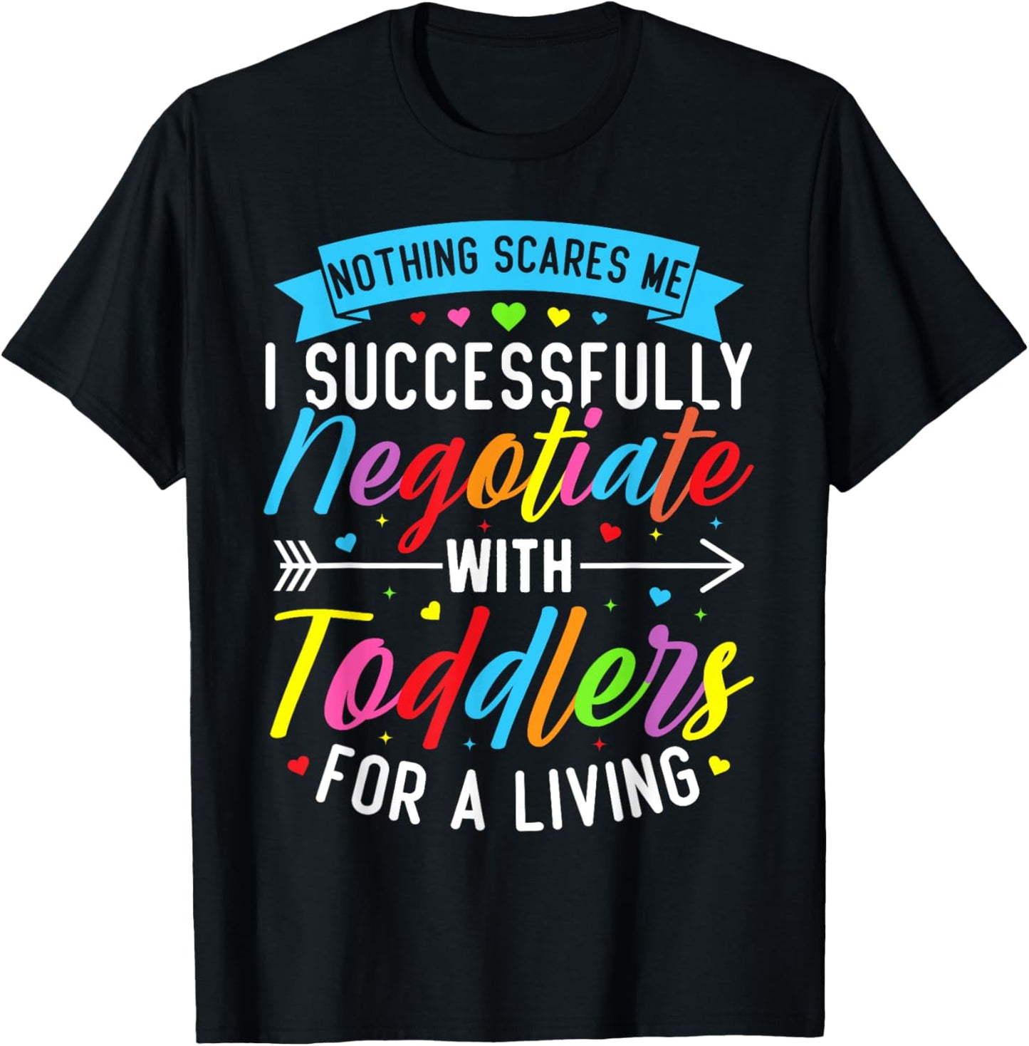 Childcare Teacher Negotiate with Toddlers Daycare Provider T-Shirt - T-Shirt | Black