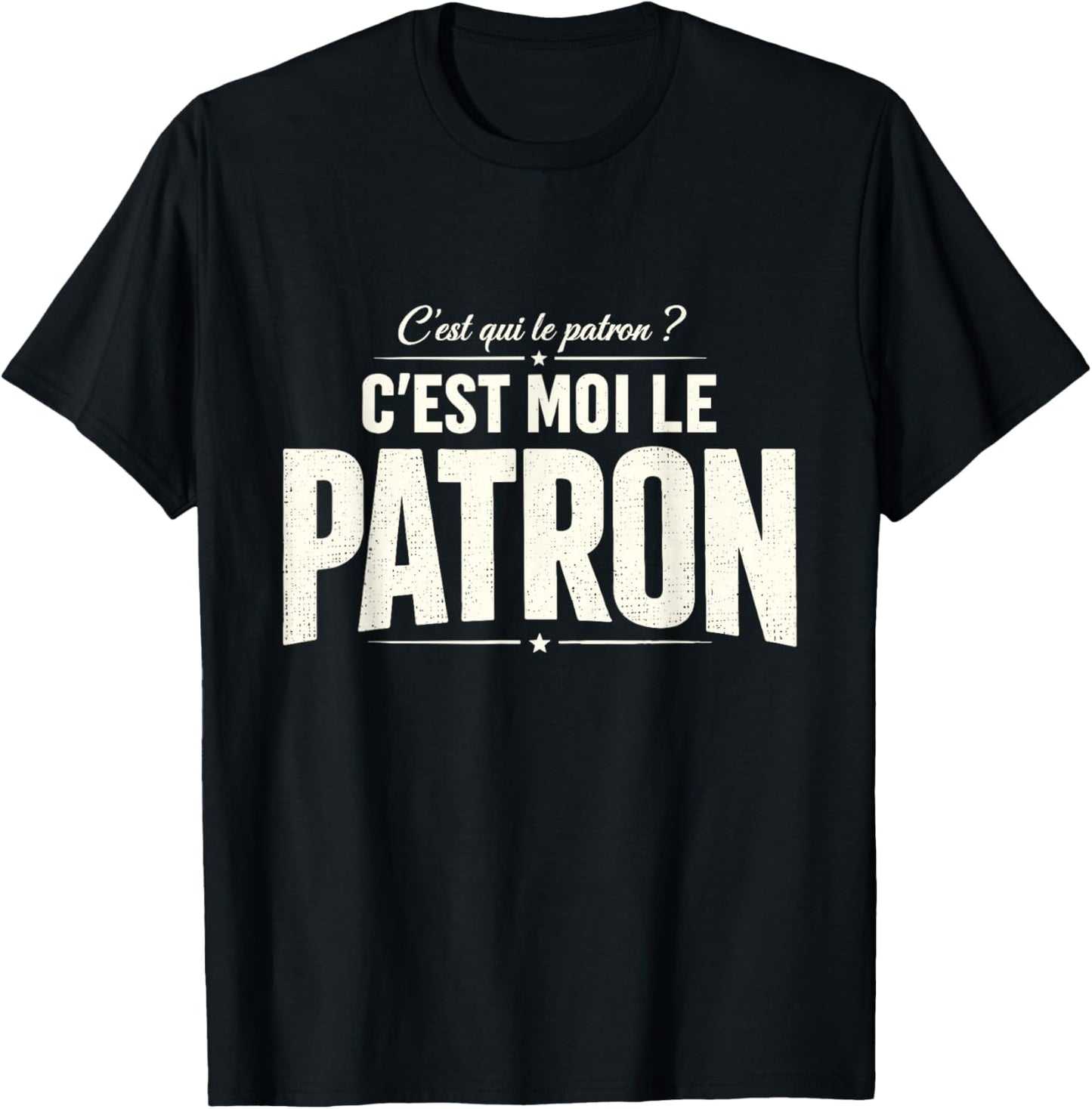C'est Moi Le Patron Humour Travail Bureau Cadeau Homme Femme T-Shirt - T-Shirt | Black