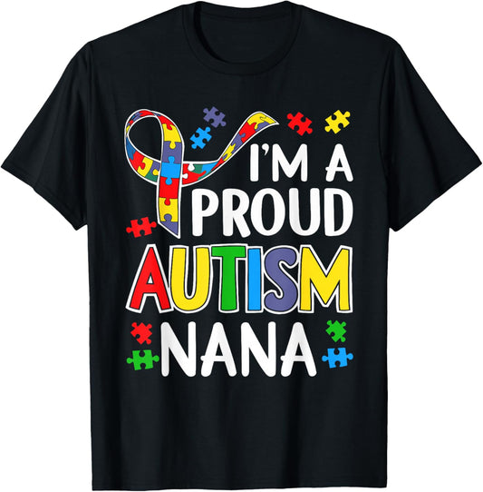 Im A Proud Autism Nana Awareness Puzzle Piece T-Shirt - T-Shirt | Black