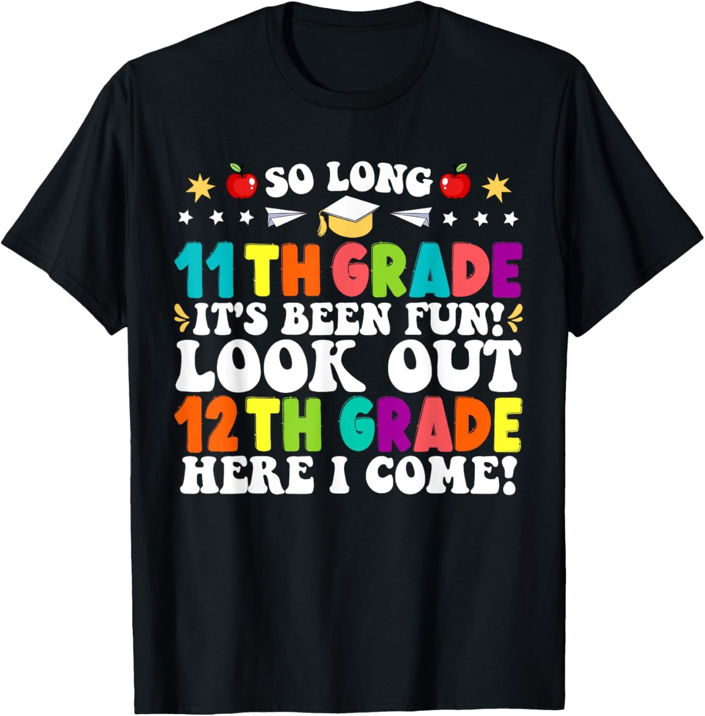 So Long 11th Grade Here I Come 12th Grade Funny Graduation T-Shirt - T-Shirt | Black