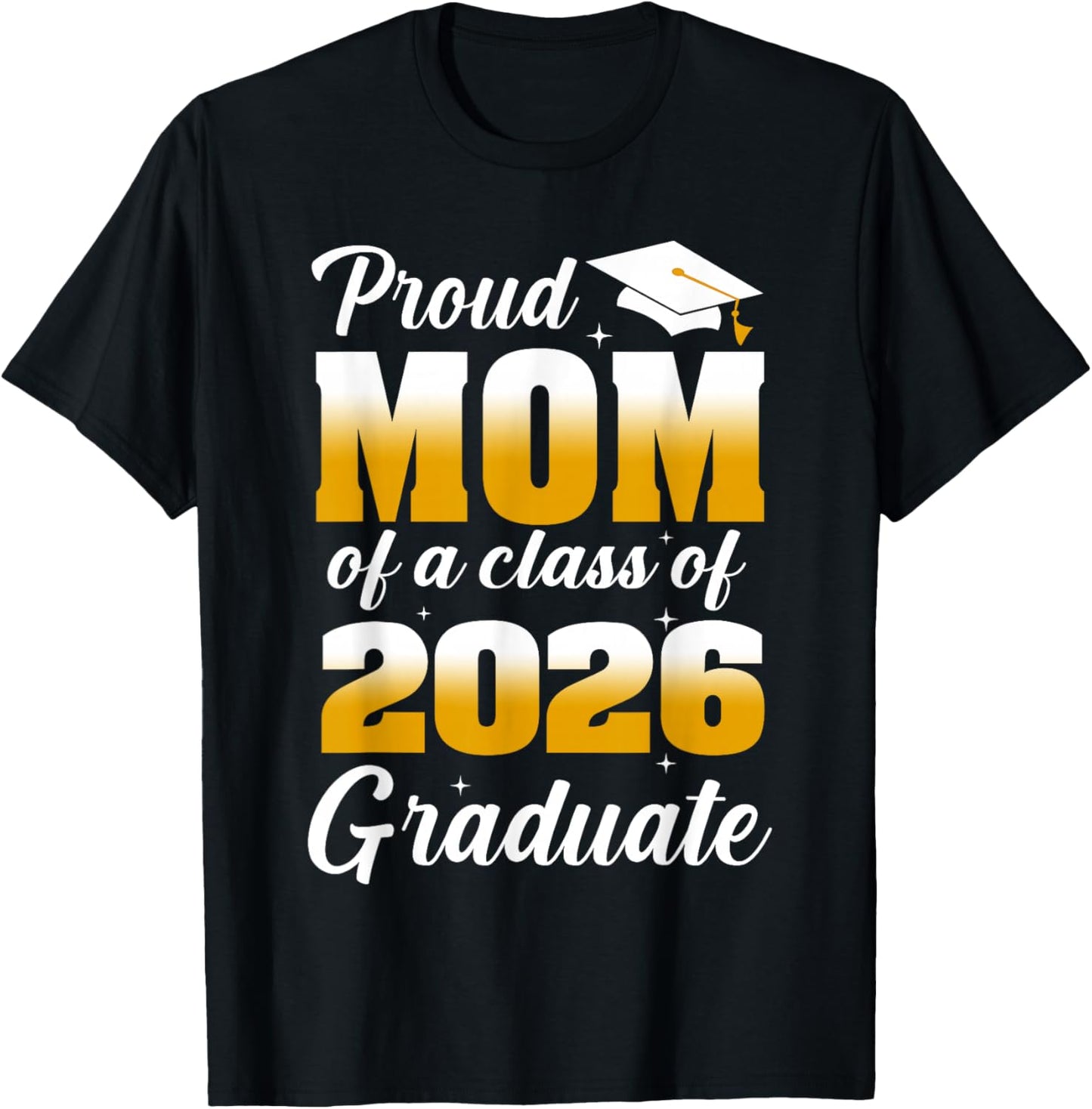 Proud Mom of A 2026 Graduate Shirt Women Mother Graduation T-Shirt - T-Shirt | Black