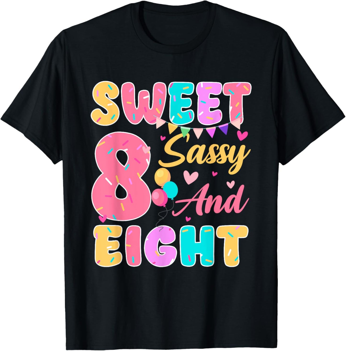 Sweet Sassy And Eight 8th Birthday Girls Donut Themed Party T-Shirt - T-Shirt | Black
