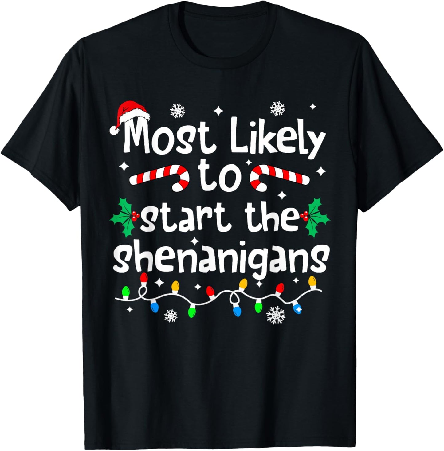 Most Likely to Start The Shenanigans Christmas Matching T-Shirt - T-Shirt | Black