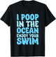 I Poop In The Ocean Enjoy Your Swim Beach Humor Men Women Girls Kids T-Shirt - T-Shirt | Black