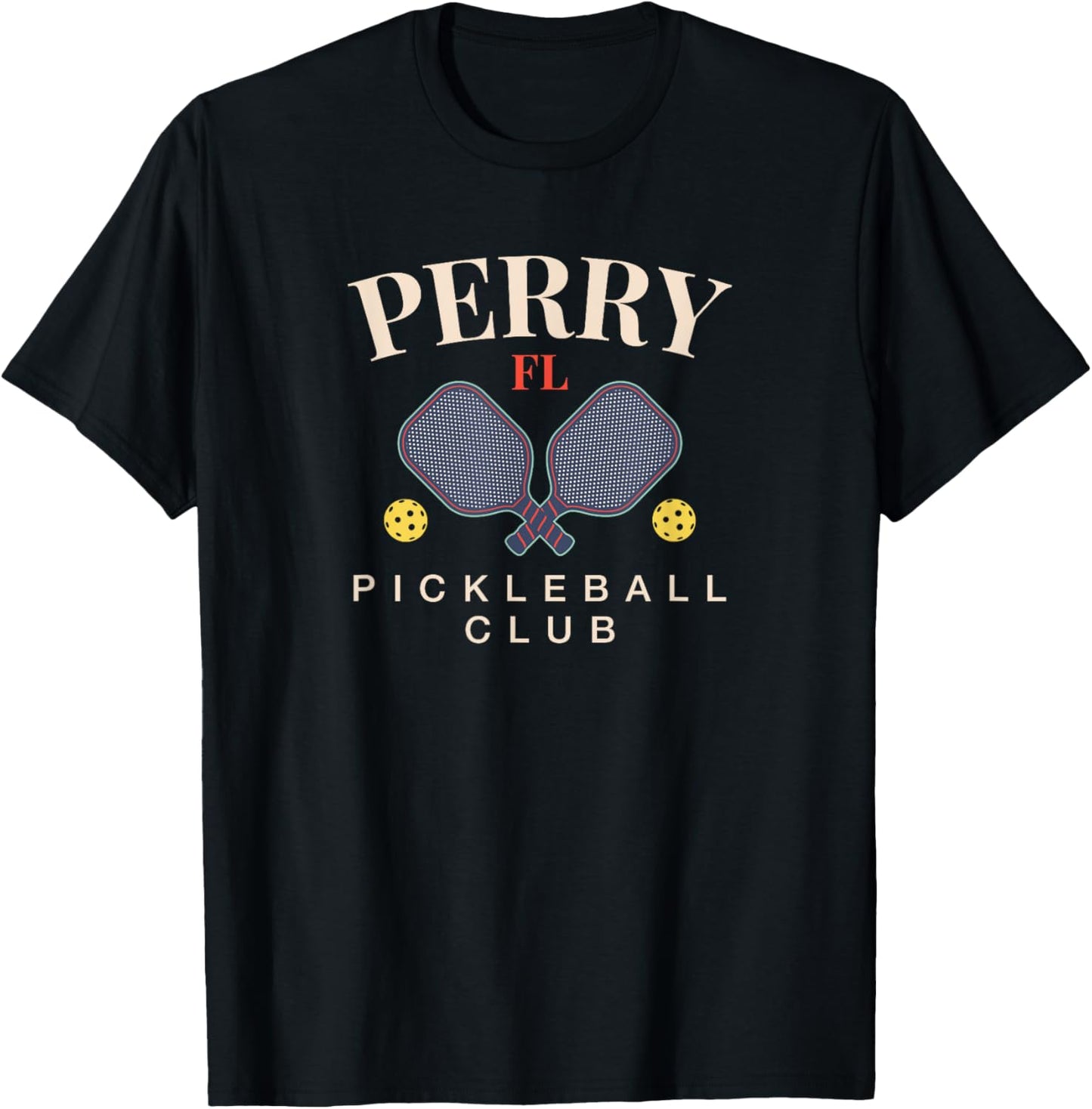 Perry, FL Pickleball Club for Paddle Lovers T-Shirt - T-Shirt | Black