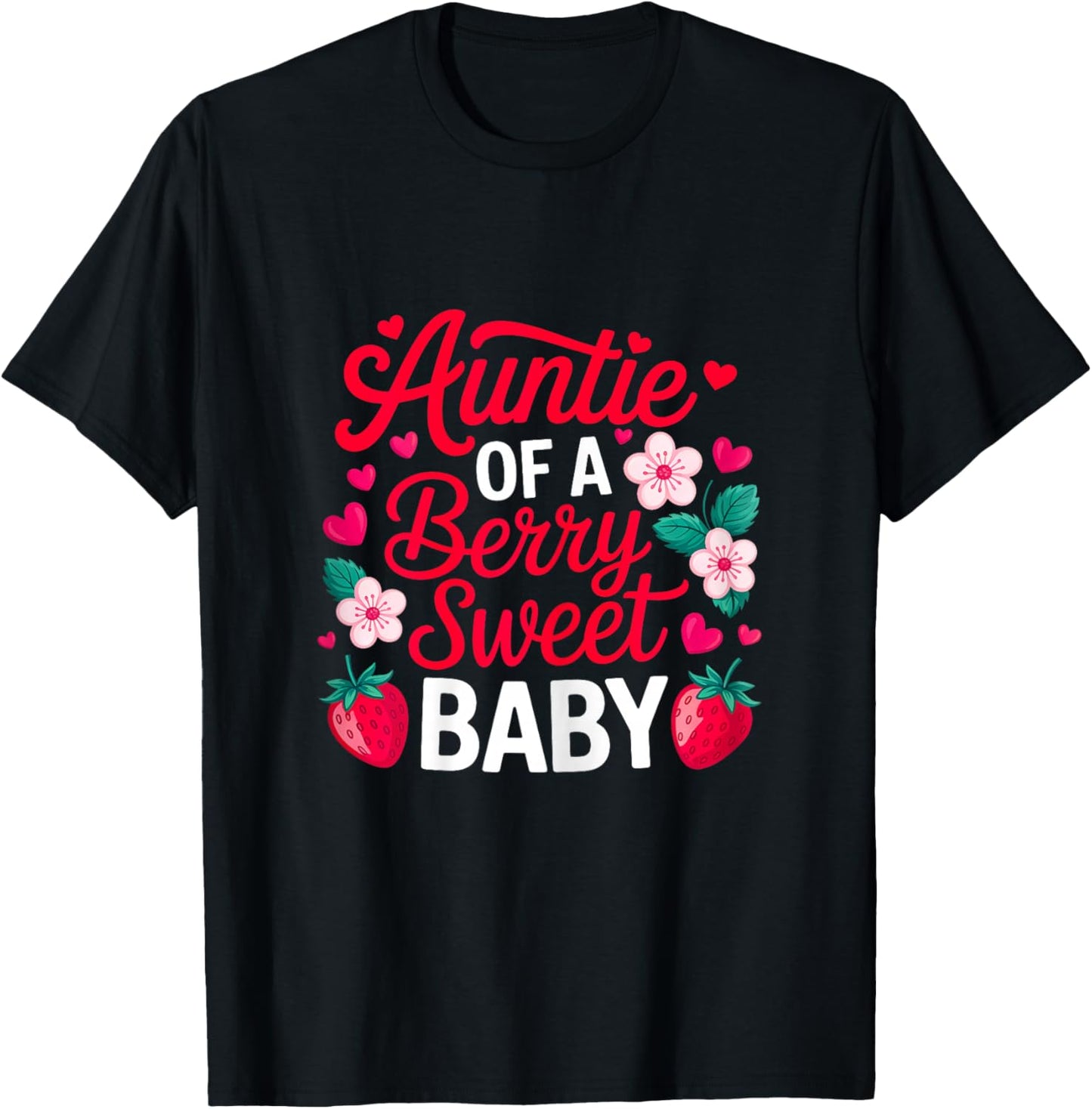 Auntie of A Berry Sweet One Strawberry Baby First Birthday T-Shirt - T-Shirt | Black