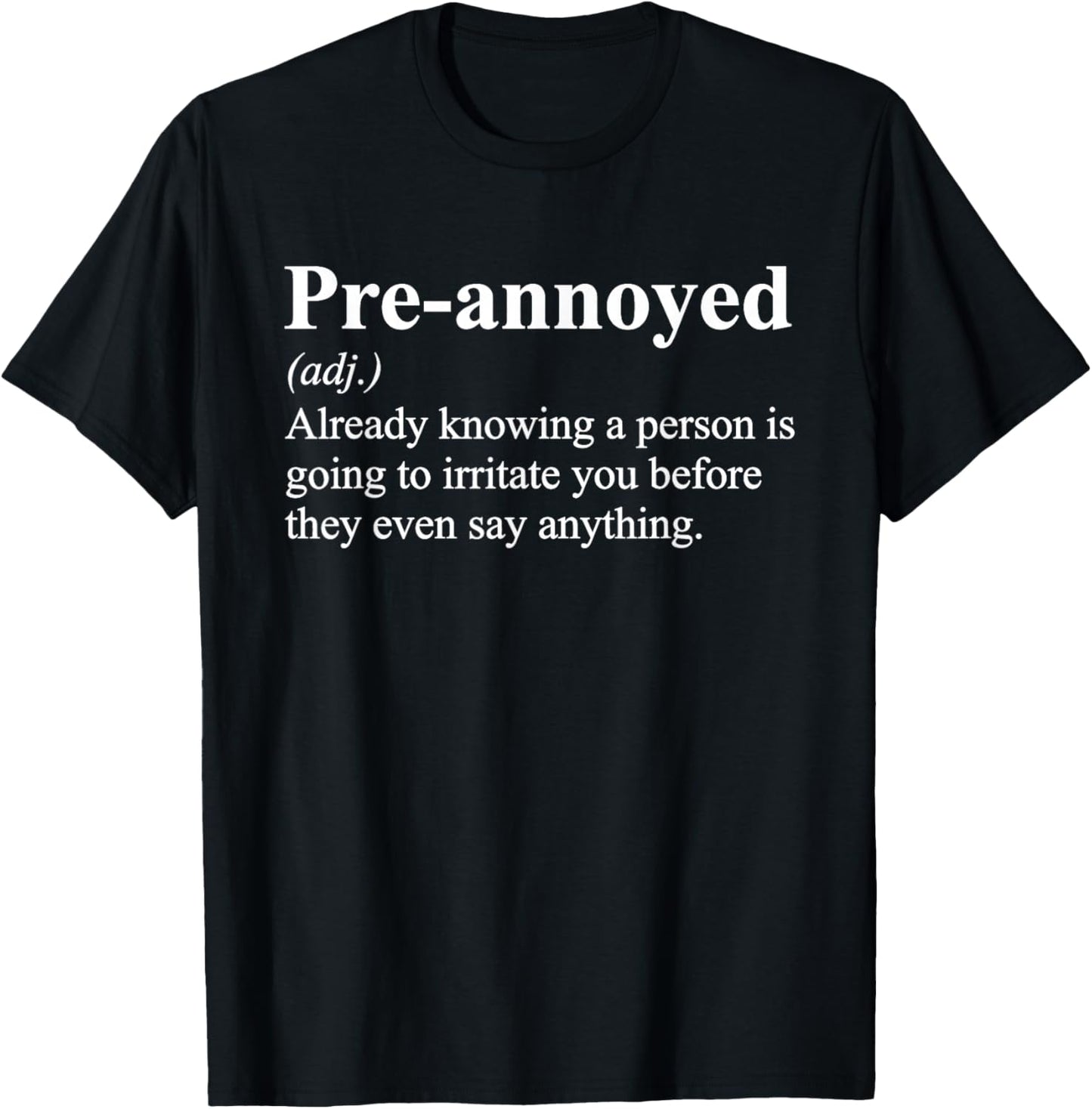 Pre Annoyed Funny Definition Sarcastic Sayings T-Shirt - T-Shirt | Black