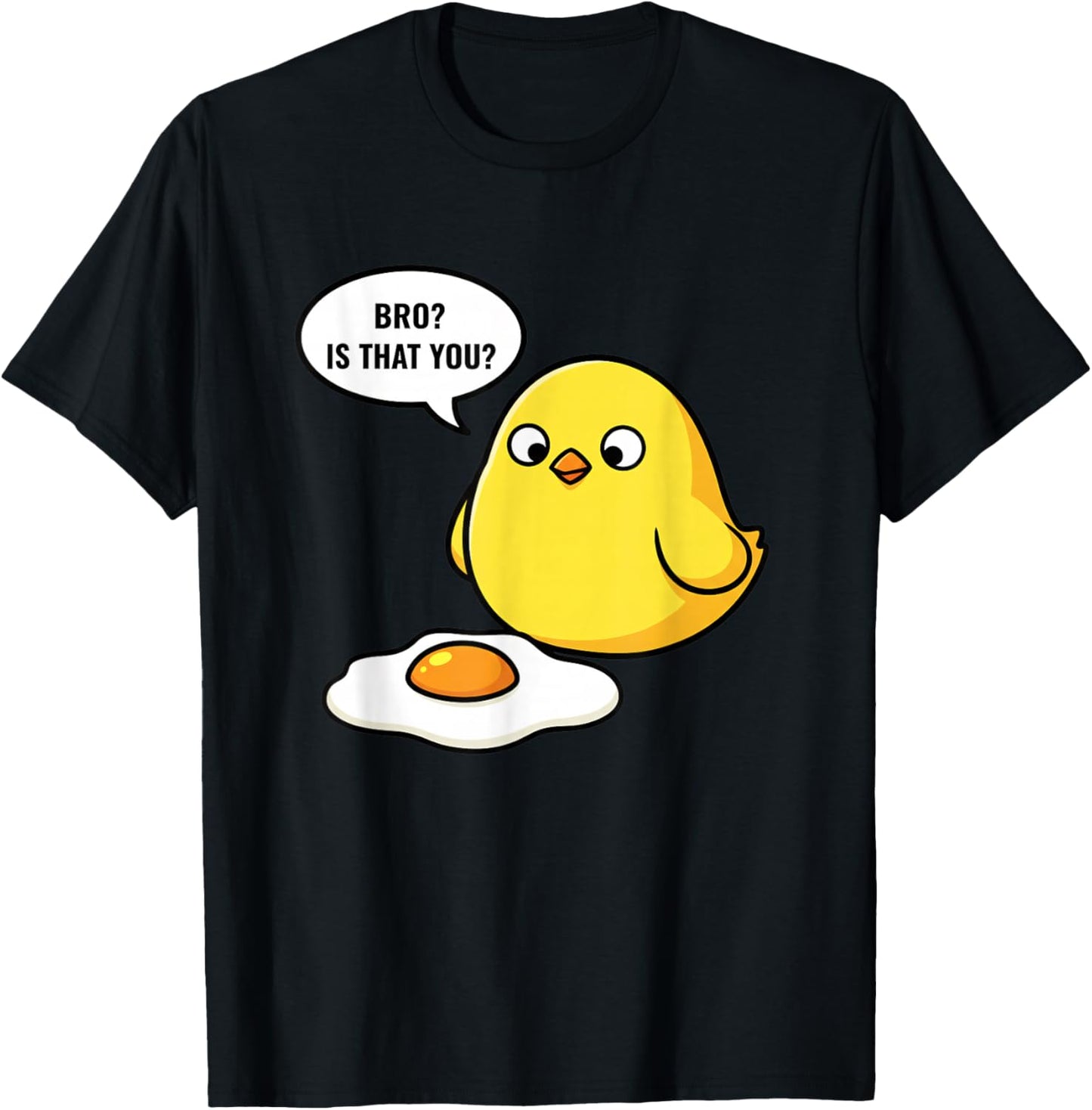 Chicken, Bro? is That You? Funny Chick & Egg Meme T-Shirt - T-Shirt | Black