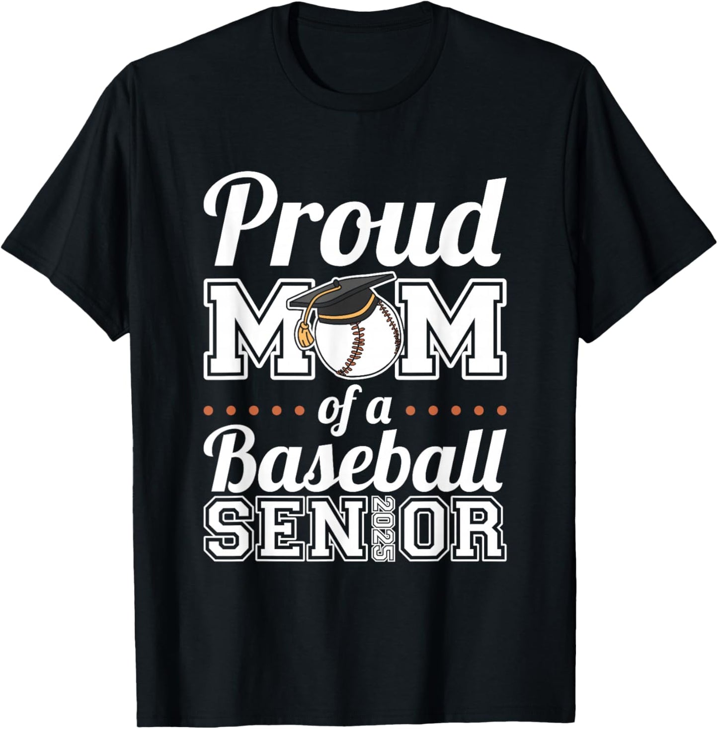 Proud Mom Of A Baseball Senior 2025 T-Shirt - T-Shirt | Black