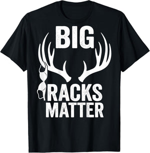 Big Racks Matter Funny Deer Hunting T-Shirt - T-Shirt | Black