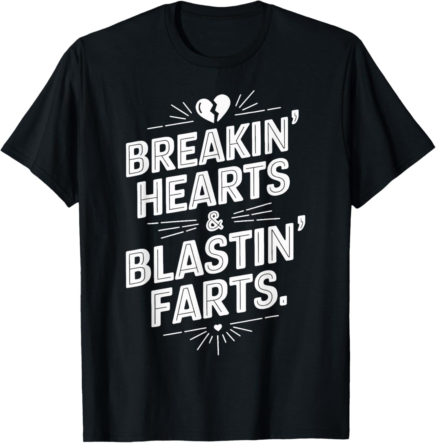 Breakin Hearts And Blasting Farts Funny Valentines T-Shirt - T-Shirt | Black