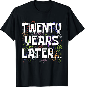 Twenty Years Later Funny Meme 20 Year Old 20th Birthday T-Shirt - T-Shirt | Black