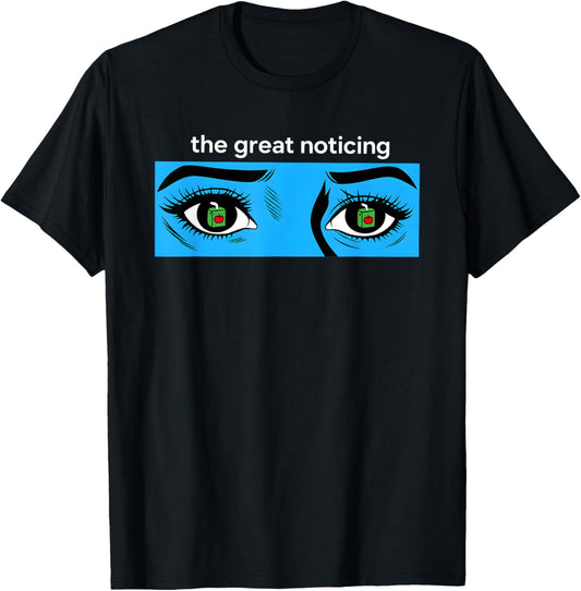 The Great Noticing Ice Blue Eyes T-Shirt - T-Shirt | Black