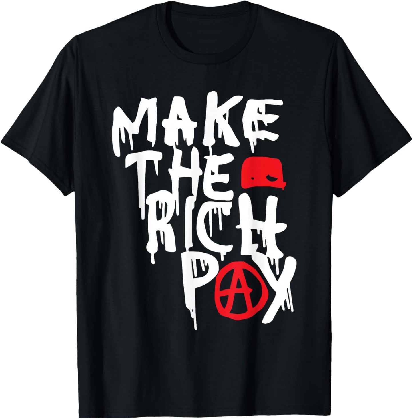 Make The Rich Pay Political Quote T-Shirt - T-Shirt | Black