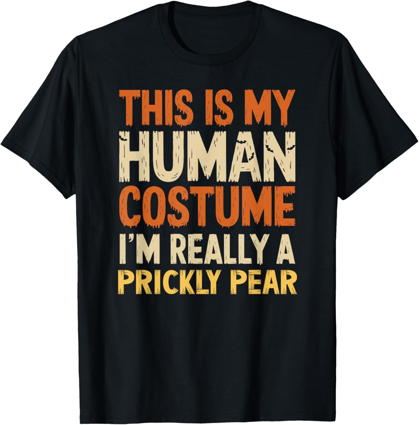 This Is My Human Costume I'm Really A Prickly Pear Halloween T-Shirt - T-Shirt | Black