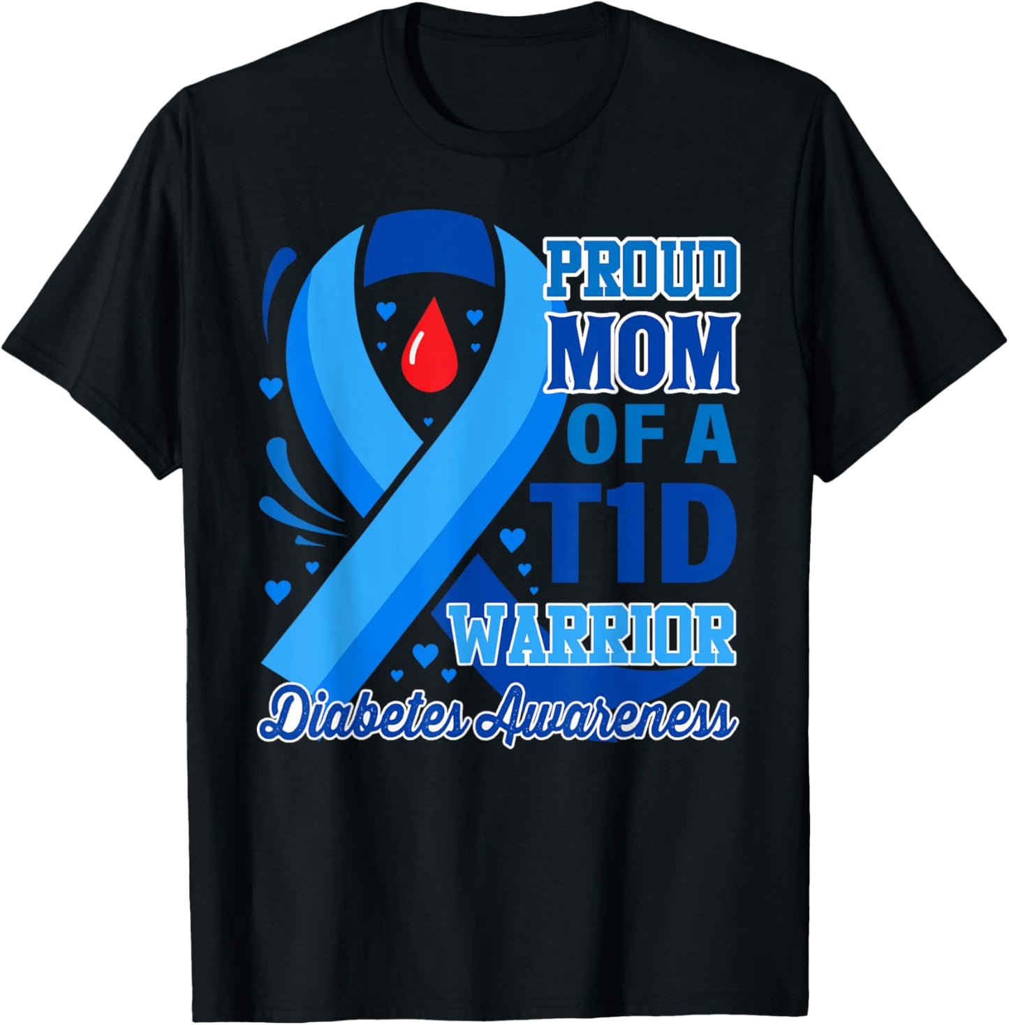 Proud Mom of a T1D Warrior Diabetes Awareness T-Shirt - T-Shirt | Black