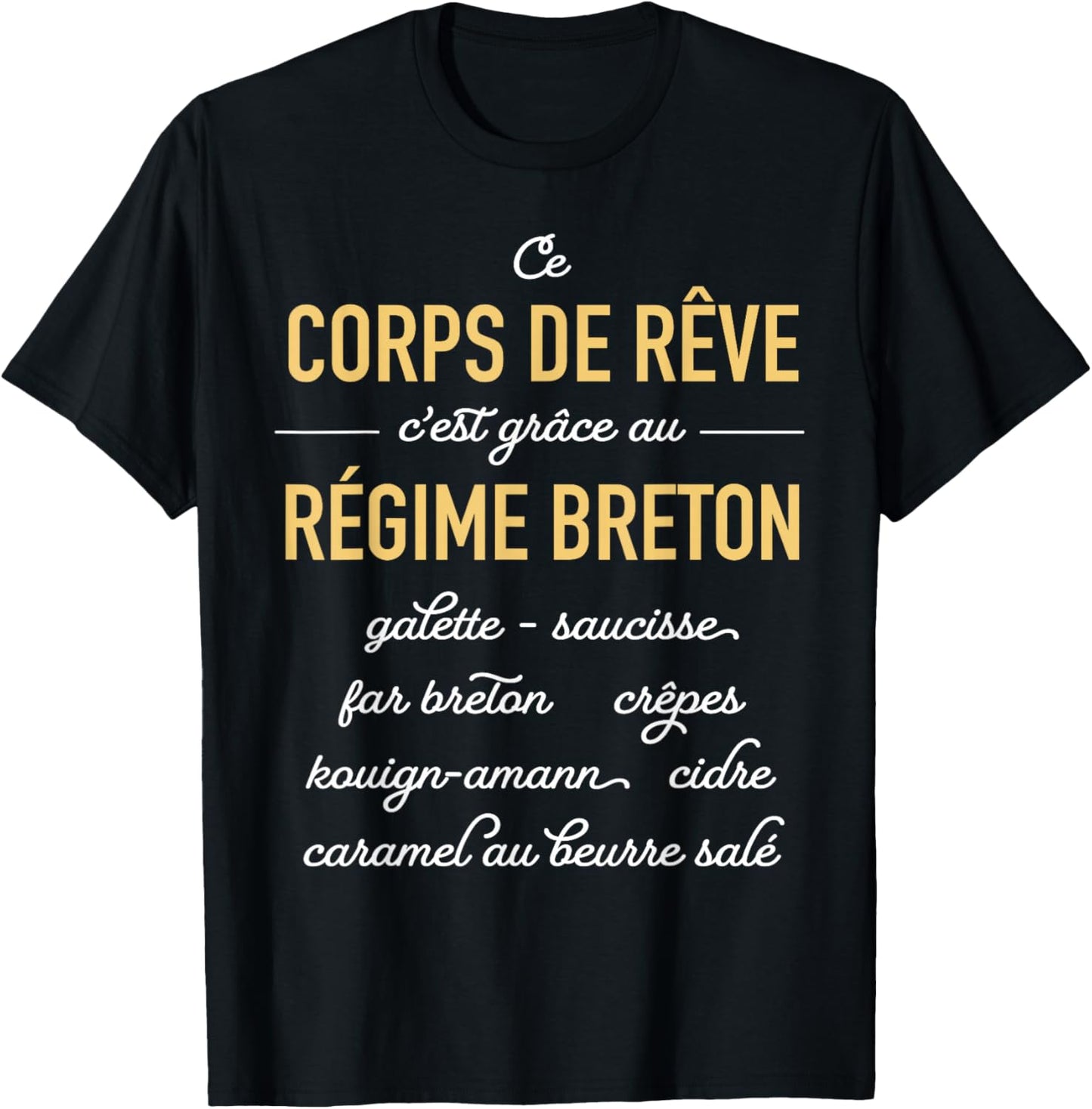 Humor This Dream Body It's Thanks to the Breton Diet T-Shirt - T-Shirt | Black