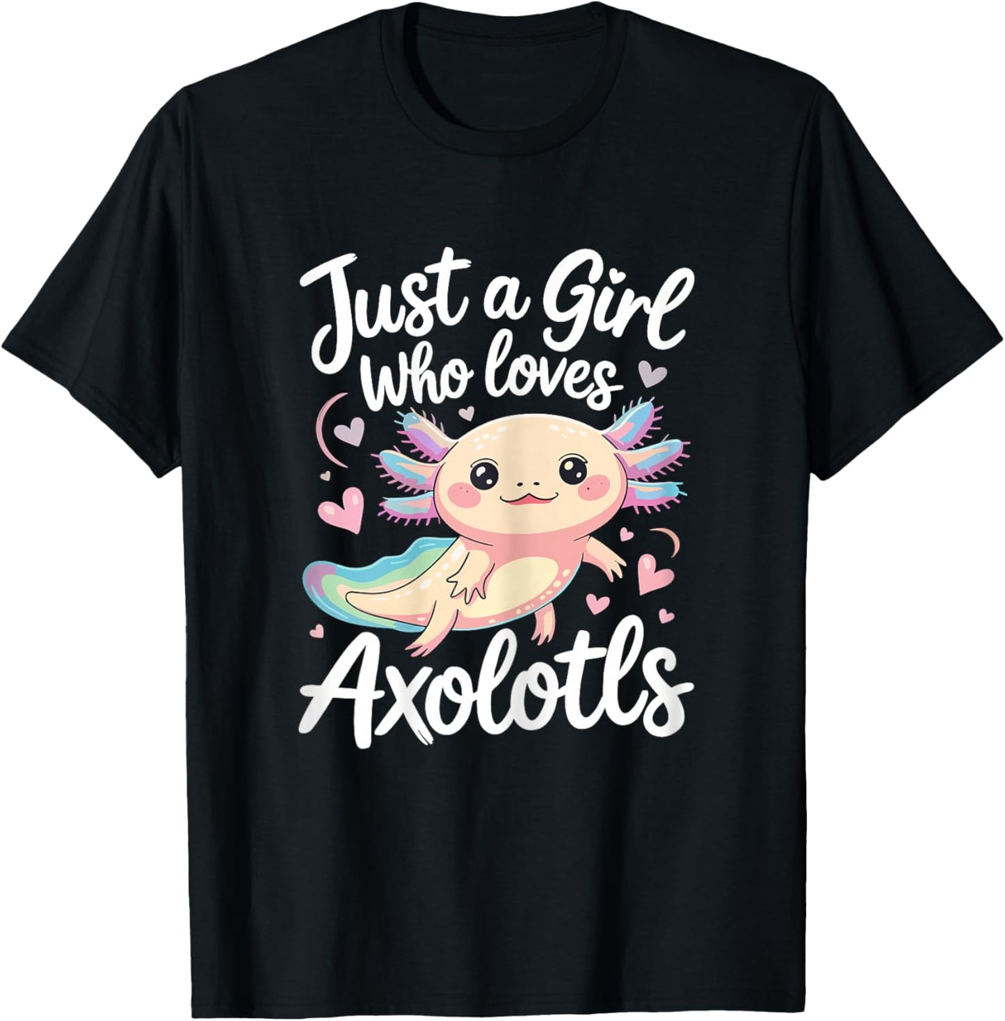 Just A Girl Who Loves Axolotls Cute Axolotl Lover T-Shirt - T-Shirt | Black