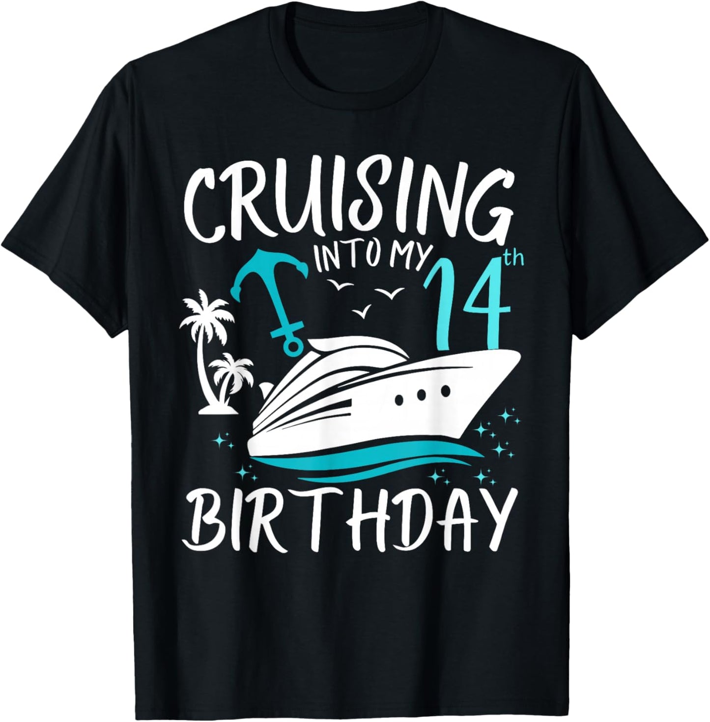 Cruising Into My 14th Cruise Vacation 14 Years Old Birthday T-Shirt - T-Shirt | Black