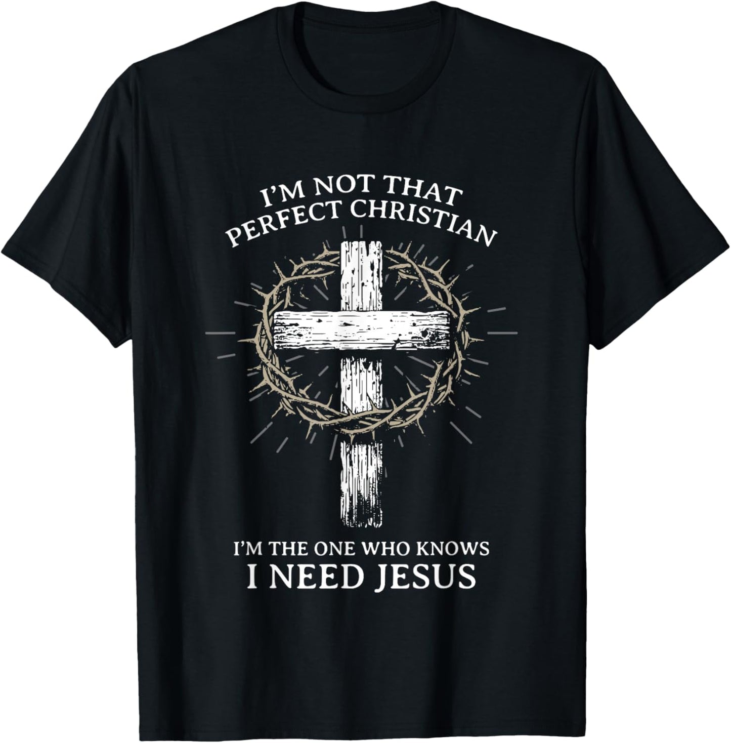I’m Not Perfect Christian Funny Faith Quote Design T-Shirt - T-Shirt | Black