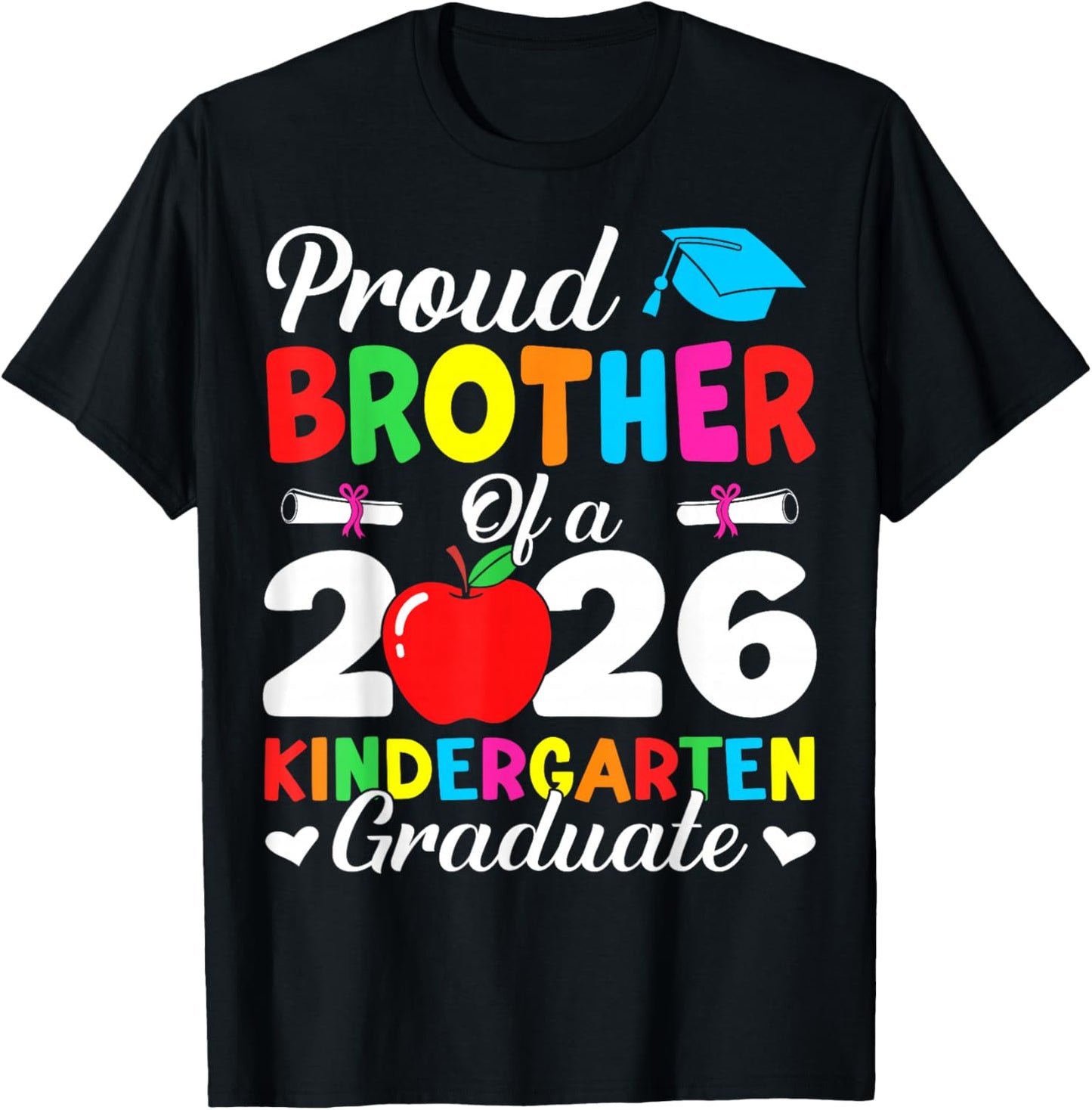 Proud Brother Class of 2026 Kindergarten Graduate Graduation T-Shirt - T-Shirt | Black