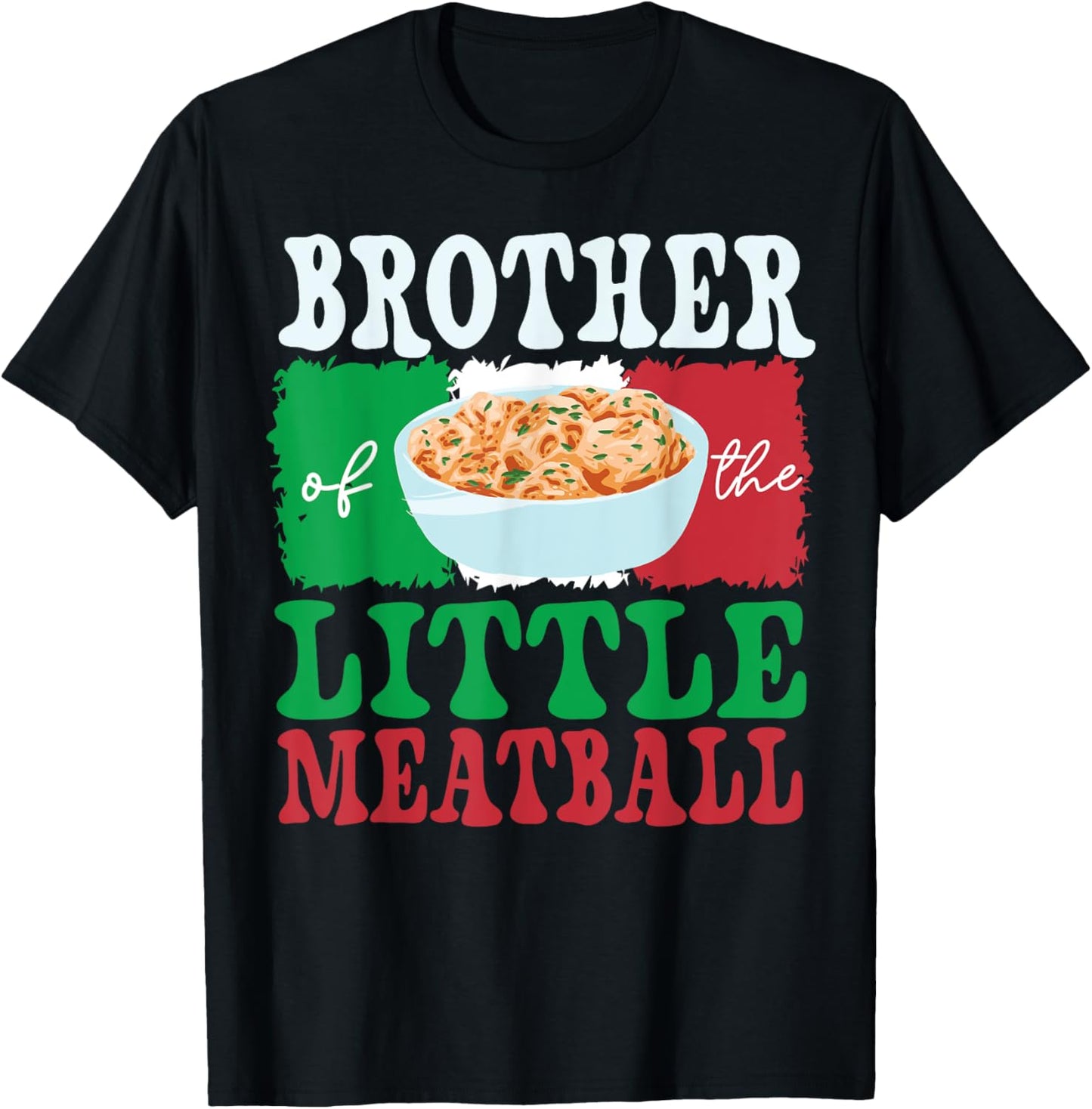 Brother of Little Meatball Italian Themed Birthday Matching T-Shirt - T-Shirt | Black