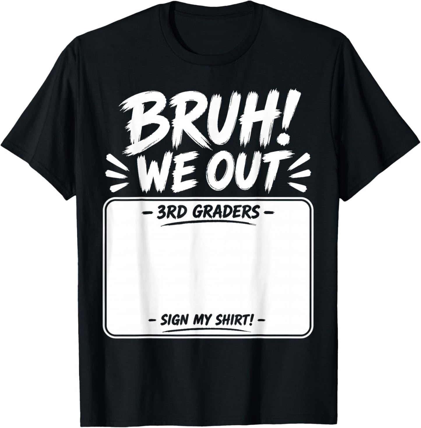 Last Day of School Bruh We Out 3rd Graders Third Grade Sign T-Shirt - T-Shirt | Black
