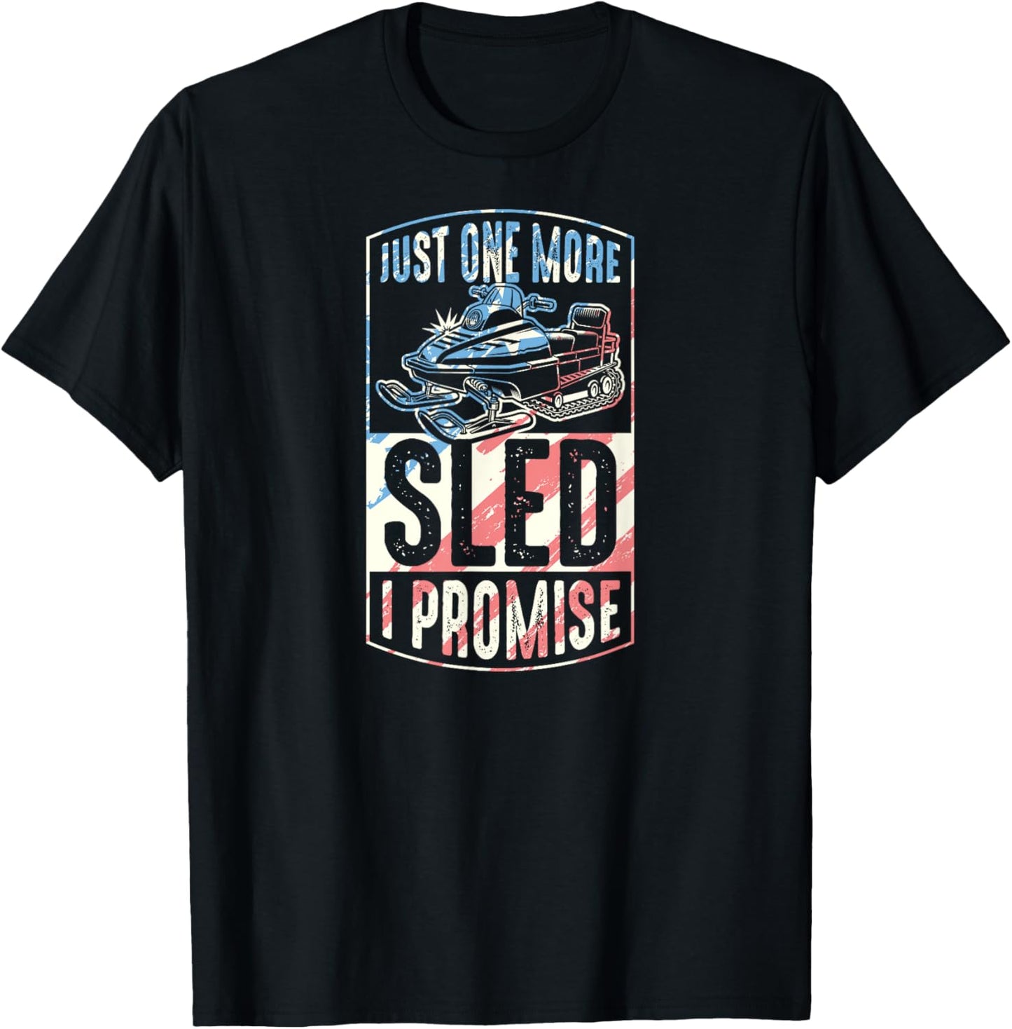 Just One More Sled I Promise Snowmobile T-Shirt - T-Shirt | Black