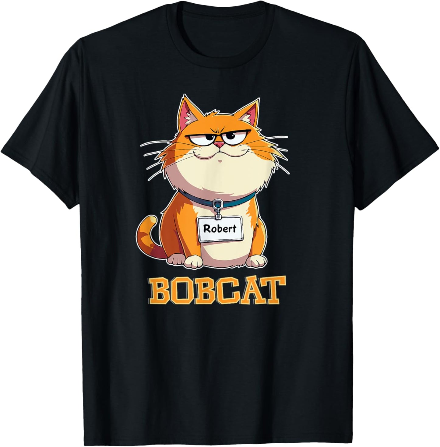 Funny Bobcat Cat Named Robert Nickname Bob Pun Wordplay Joke Women Kids T-Shirt - T-Shirt | Black